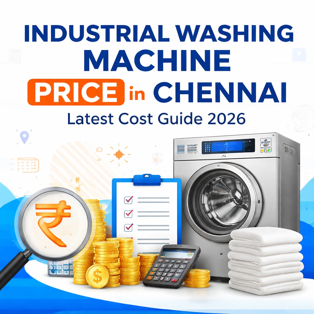 How to Choose Industrial Washing Machines in Chennai by Price
